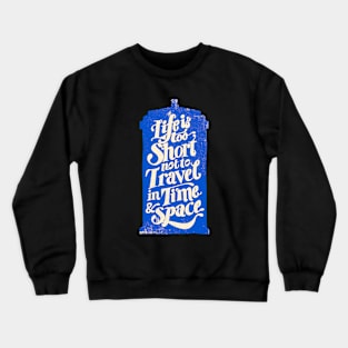 Life is Too Short DW Crewneck Sweatshirt